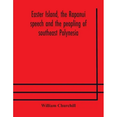 Easter Island, the Rapanui speech and the peopling of southeast Polynesia