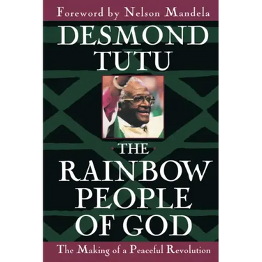 The Rainbow People of God: The Making of a Peaceful Revolution