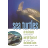 Sea Turtles of the Atlantic and Gulf Coasts of the United States