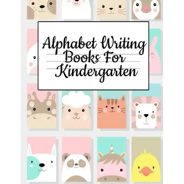 Alphabet Writing Books For Kindergarten: Trace Baby Animal Words With This Cute Workbook - A-Z Letter Tracing Book & ABC Writing Notebook for Toddlers