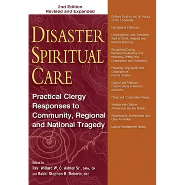 Disaster Spiritual Care, 2nd Edition: Practical Clergy Responses to Community, Regional and National Tragedy