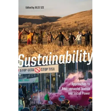 Sustainability: Approaches to Environmental Justice and Social Power