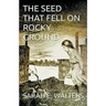 The Seed That Fell On Rocky Ground