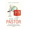 Ask the Pastor: One Hundred Questions and Answers Plus Twenty Bonus Questions and Answers Volume I