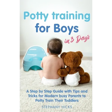 Potty Training for Boys in 3 Days