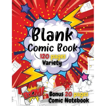 Blank Comic Book For Kids: Write and Draw Your Own Comics - 120 Blank Pages with a Variety of Templates for Creative Kids - Bonus 20 Pages Comic Noteb