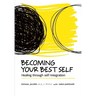 Becoming Your Best Self: Healing through self-integration
