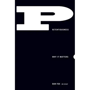 Pretentiousness: Why It Matters