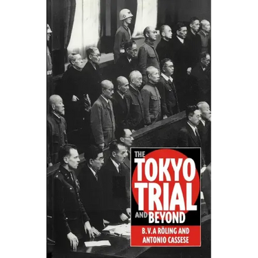 The Tokyo Trial and Beyond: Reflections of a Peacemonger