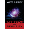 Cyberspace and Security: A Fundamentally New Approach