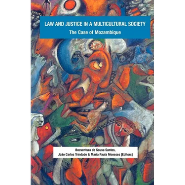 Law and Justice in a Multicultural Society. The Case of Mozambique
