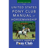 The United States Pony Club Manual of Horsemanship: Basics for Beginners / D Level
