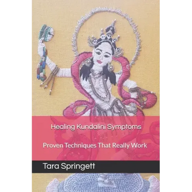 Healing Kundalini Symptoms: Proven Techniques That Really Work