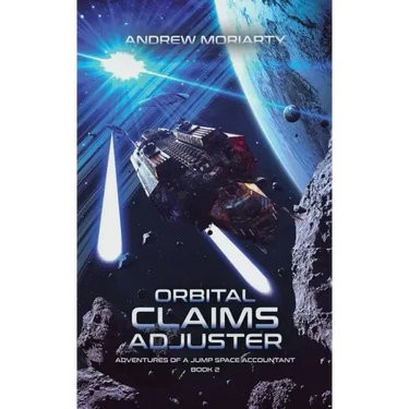 Orbital Claims Adjuster: Adventures of a Jump Space Accountant Book 2