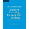 The Cambridge Guide to Blended Learning for Language Teaching
