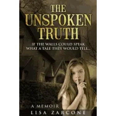 The Unspoken Truth: A Memoir