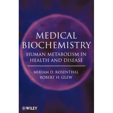 Medical Biochemistry: Human Metabolism in Health and Disease
