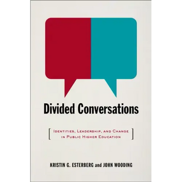 Divided Conversations: Identities, Leadership, and Change in Public Higher Education
