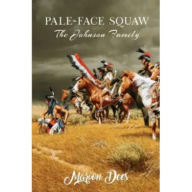 Pale-Face Squaw: The Johnson Family