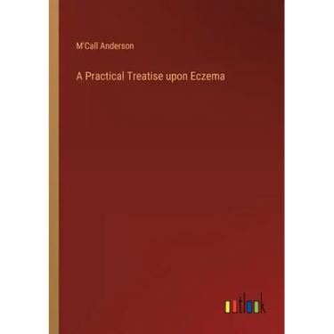 A Practical Treatise upon Eczema
