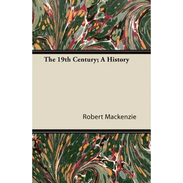 The 19th Century; A History