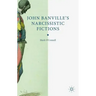 John Banville's Narcissistic Fictions