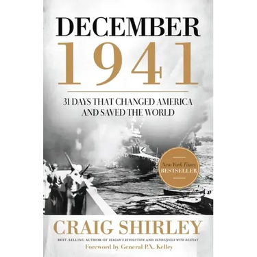 December 1941: 31 Days That Changed America and Saved the World