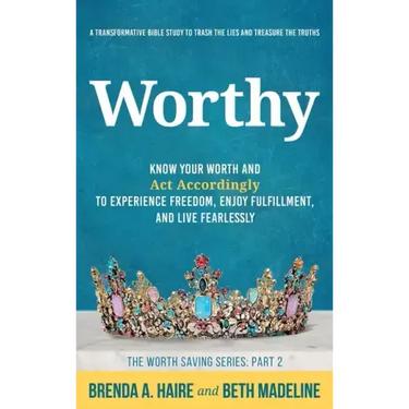 Worthy: Know Your Worth and Act Accordingly to Experience Freedom, Enjoy Fulfillment, and Live Fearlessly