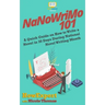 NaNoWriMo 101: A Quick Guide on How to Write a Novel in 30 Days During National Novel Writing Month