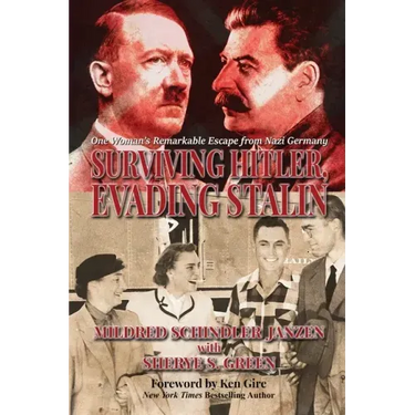 Surviving Hitler, Evading Stalin: One Woman's Remarkable Escape from Nazi Germany