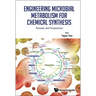 Engineering Microbial Metabolism for Chemical Synthesis: Reviews and Perspectives