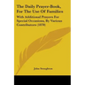 The Daily Prayer-Book, For The Use Of Families: With Additional Prayers For Special Occasions, By Various Contributors (1870)
