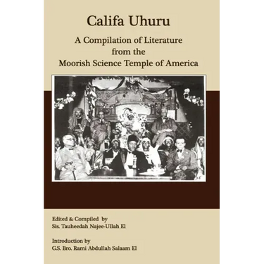 Califa Uhuru: A Compilation of Literature from the Moorish Science Temple of America