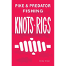 Pike & Predator Fishing Knots and Rigs
