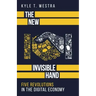 The New Invisible Hand: Five Revolutions in the Digital Economy