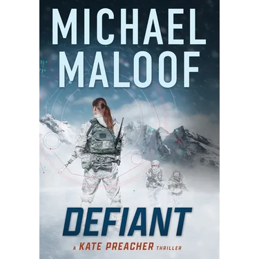 Defiant: A Global Conspiracy. A Final Mission.: (Kate Preacher Thriller Series - Book 3)