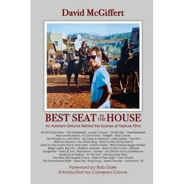 Best Seat in the House - An Assistant Director Behind the Scenes of Feature Films