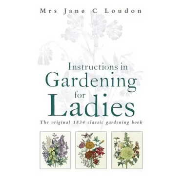 Instructions in Gardening for Ladies