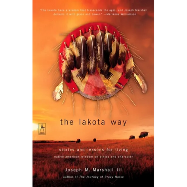 The Lakota Way: Stories and Lessons for Living