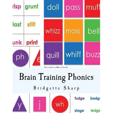 Brain Training Phonics: A Whole Brain Approach to Learning Phonics