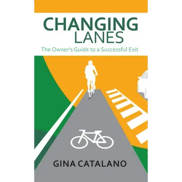 Changing Lanes: The Owner's Guide to a Successful Exit