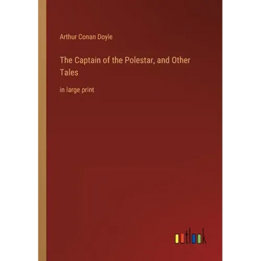 The Captain of the Polestar, and Other Tales: in large print