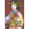 Machiavelli and Fairy Tales/ Maquiavelo y cuentos de hadas, Side by Side English-Spanish Book