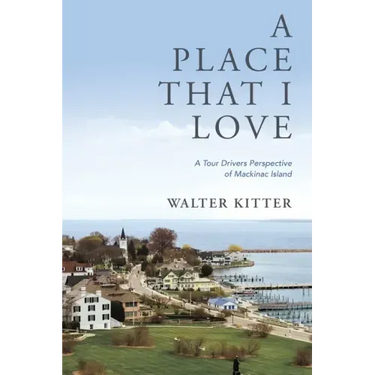 A Place That I Love: A Tour Drivers Perspective of Mackinac Island