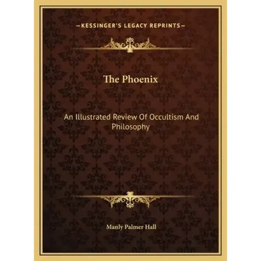 The Phoenix: An Illustrated Review Of Occultism And Philosophy