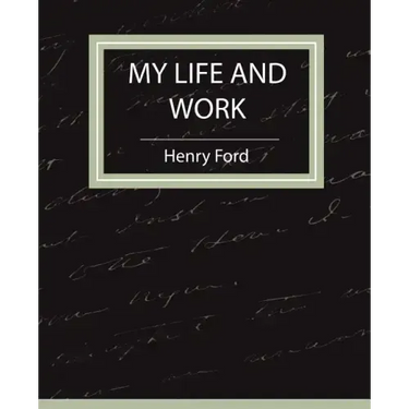 My Life and Work - Autobiography
