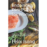 Endomorph Diet Plan for Women: Simple Ways to Finally Lose Weight with Diet Plans, Recipes & Workout Plans