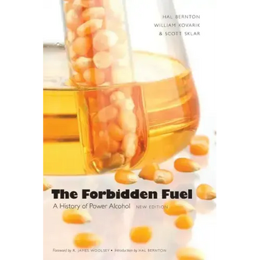 Forbidden Fuel: A History of Power Alcohol