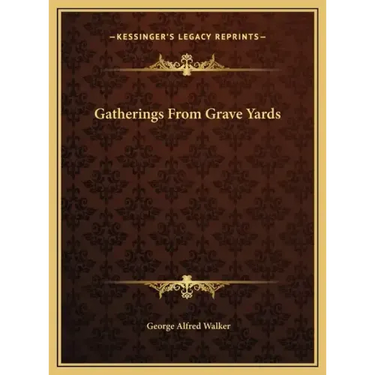 Gatherings From Grave Yards