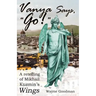 Vanya Says, "Go!": A Retelling of Mikhail Kuzmin's "Wings"